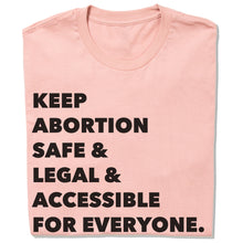 Load image into Gallery viewer, Keep Abortion Safe & Accessible Shirt - Pink