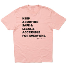 Load image into Gallery viewer, Keep Abortion Safe & Accessible Shirt - Pink