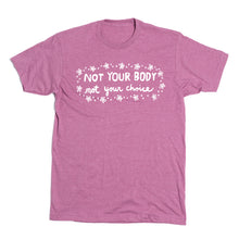 Load image into Gallery viewer, Not Your Body Shirt - Pink
