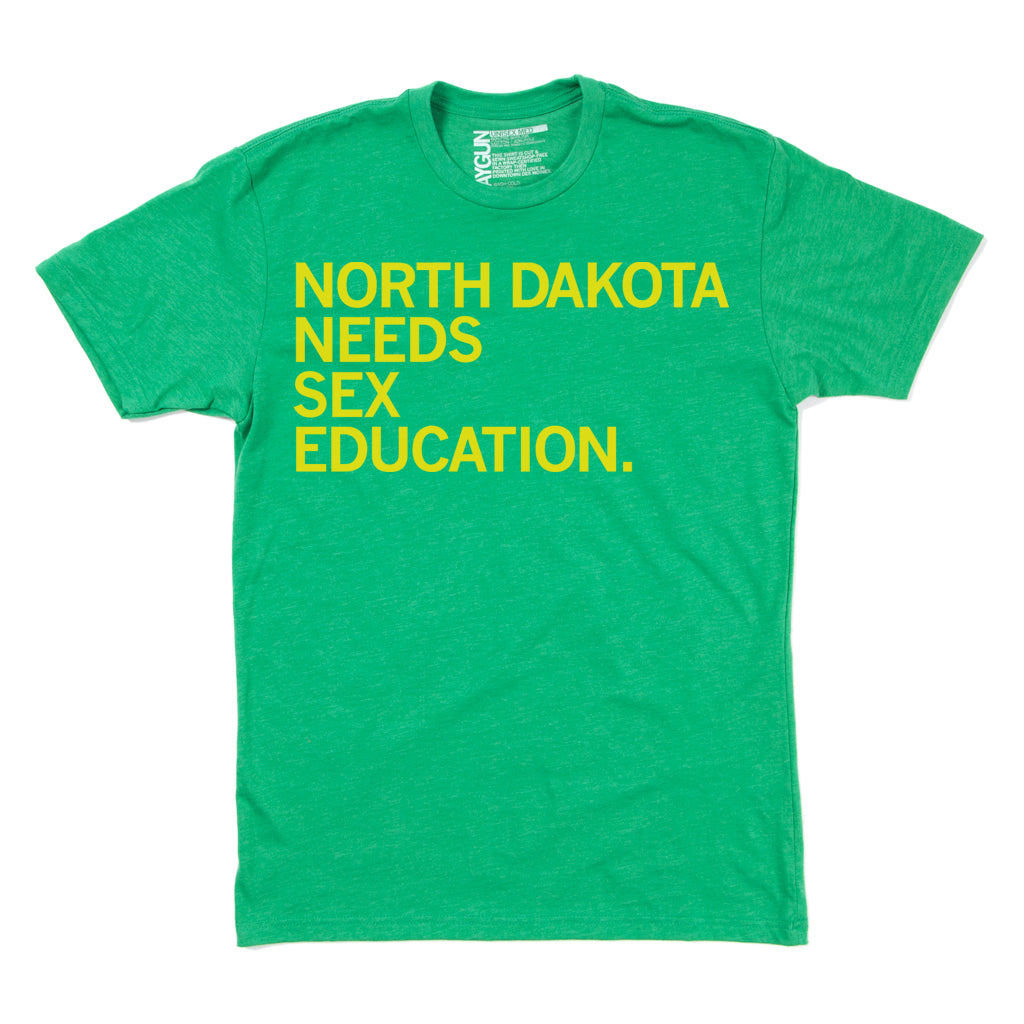 North Dakota Needs Sex Education Shirt