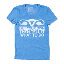 Load image into Gallery viewer, Get Your Own... Shirt