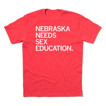 Load image into Gallery viewer, Nebraska Needs Sex Education Shirt
