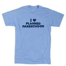 Load image into Gallery viewer, I Heart Planned Parenthood Shirt