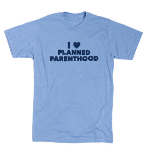 I Heart Planned Parenthood Shirt