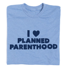 Load image into Gallery viewer, I Heart Planned Parenthood Shirt