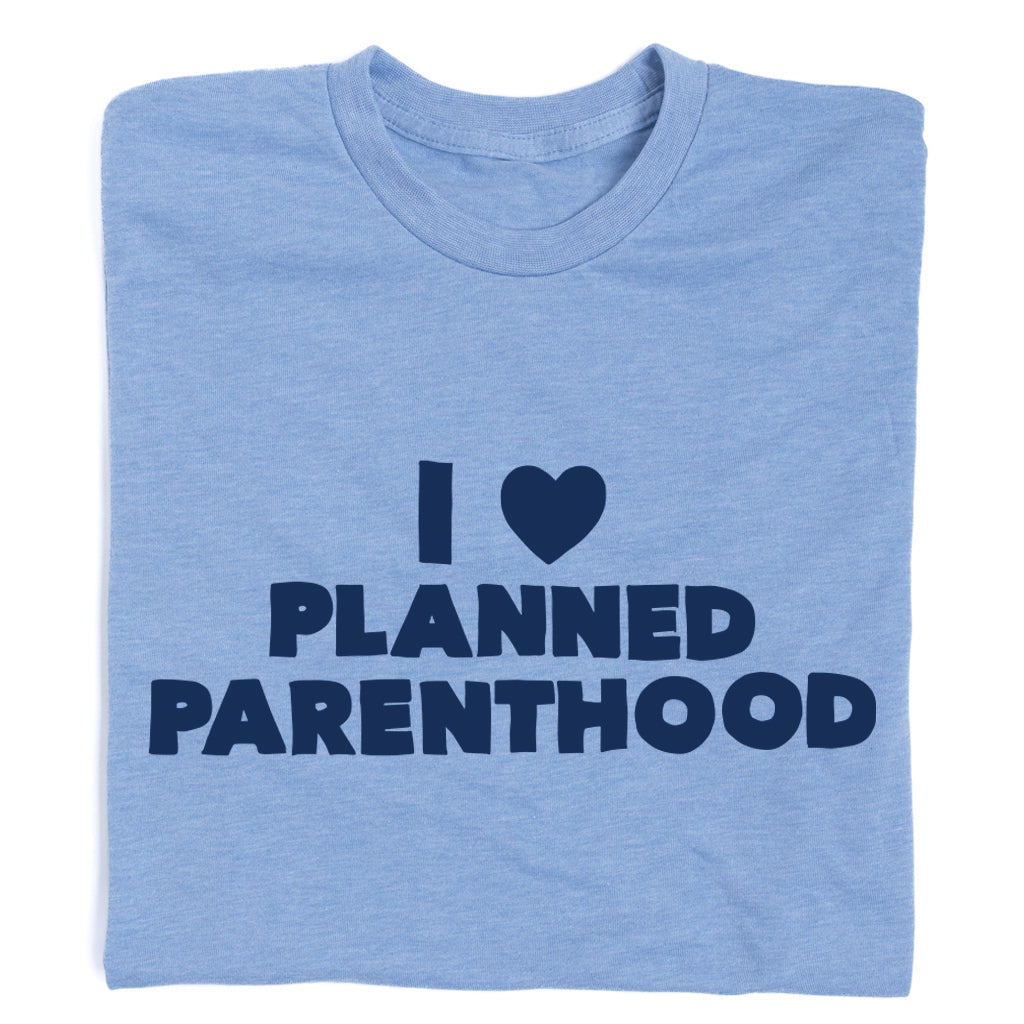 I Heart Planned Parenthood Shirt