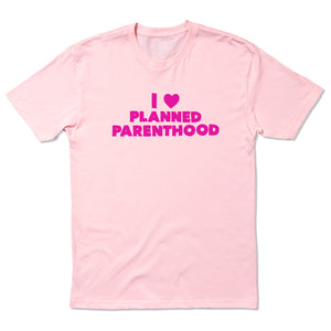 I Heart Planned Parenthood Shirt