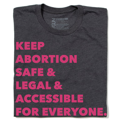 Keep Abortion Safe & Accessible Shirt – Grey