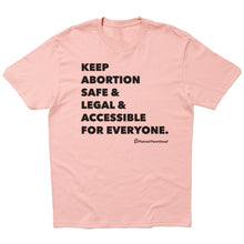 Load image into Gallery viewer, Keep Abortion Safe &amp; Accessible Shirt - Pink
