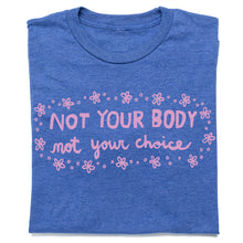 Load image into Gallery viewer, Not Your Body Shirt - Blue