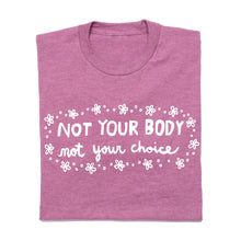 Load image into Gallery viewer, Not Your Body Shirt - Pink