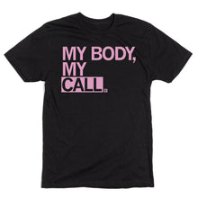 Load image into Gallery viewer, My Body, My Call Shirt
