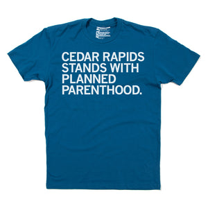 Cedar Rapids Stands With Planned Parenthood Shirt