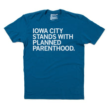 Load image into Gallery viewer, Iowa City Stands With Planned Parenthood Shirt