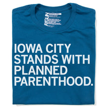 Load image into Gallery viewer, Iowa City Stands With Planned Parenthood Shirt