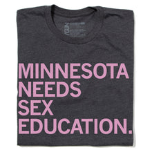 Load image into Gallery viewer, Minnesota Needs Sex Education Shirt