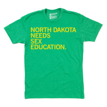 Load image into Gallery viewer, North Dakota Needs Sex Education Shirt