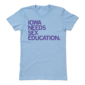 Iowa Needs Sex Education Shirt