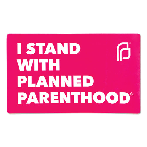 I Stand With Planned Parenthood Vinyl Sticker