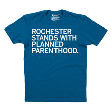 Load image into Gallery viewer, Rochester Stands With Planned Parenthood Shirt