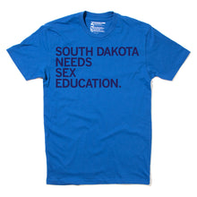 Load image into Gallery viewer, South Dakota Needs Sex Education Shirt