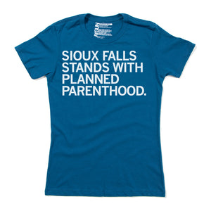 Sioux Falls Stands With Planned Parenthood Shirt