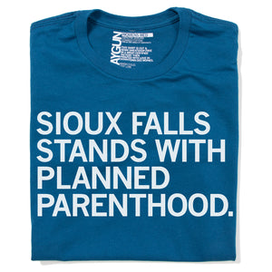 Sioux Falls Stands With Planned Parenthood Shirt