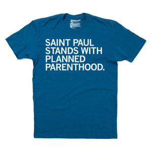 Saint Paul Stands With Planned Parenthood Shirt