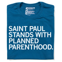 Load image into Gallery viewer, Saint Paul Stands With Planned Parenthood Shirt