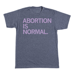 Abortion Is Normal Shirt