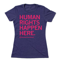 Load image into Gallery viewer, Human Rights Happen Here Shirt