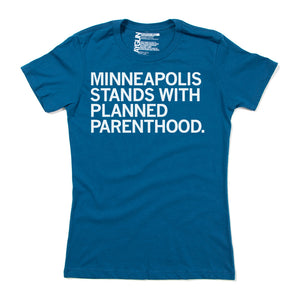 Minneapolis Stands With Planned Parenthood Shirt