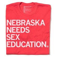Load image into Gallery viewer, Nebraska Needs Sex Education Shirt