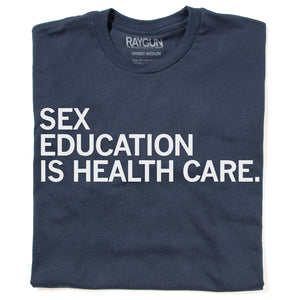 Sex Education Is Health Care Shirt