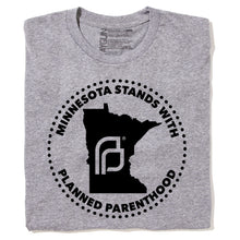 Load image into Gallery viewer, Minnesota Stands With Planned Parenthood Shirt - Black Ink